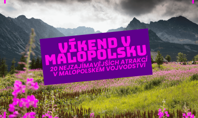 Víkend v Malopolsku - 20 nejzajímavějších atrakcí v Malopolském vojvodství