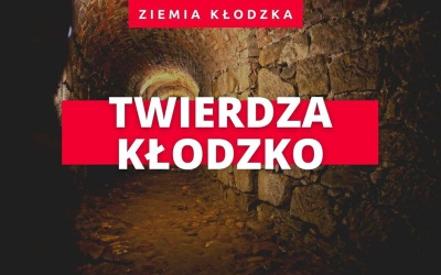 Twierdza Kłodzko - atrakcje Ziemi Kłodzkiej