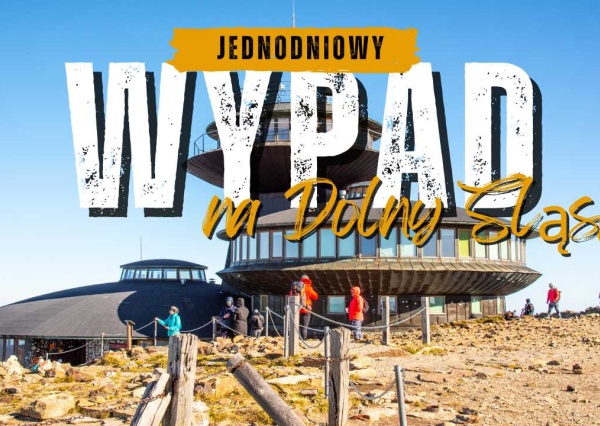 10 pomysłów na jednodniowy wypad po Dolnym Śląsku – blisko, ciekawie i z klimatem