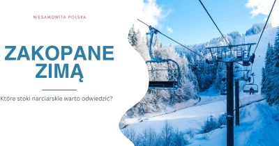 Stoki Narciarskie w Zakopanem i okolicach - które warto odwiedzić?