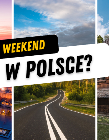 Gdzie na weekend w Polsce?