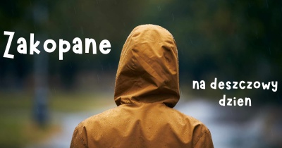 Co robić w Zakopanem gdy pada deszcz? Najlepsze atrakcje na niepogodę
