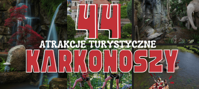 Karkonosze - odkryj 44 atrakcji turystycznych regionu