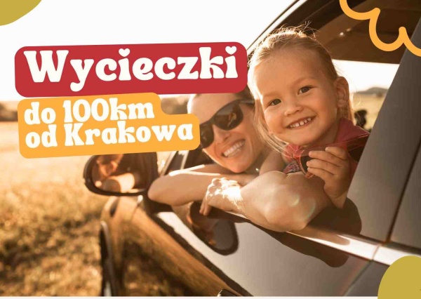 Atrakcje dla dzieci do 100 km od Krakowa - poznaj uroki Małopolski