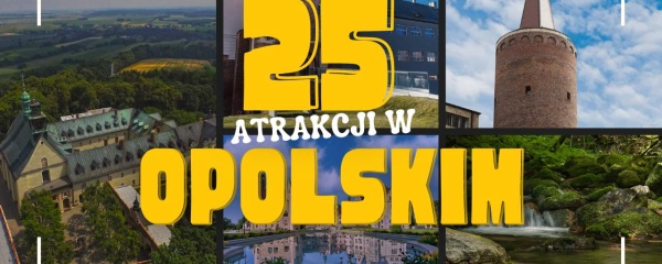 Opolskie - TOP 25 atrakcji turystycznych