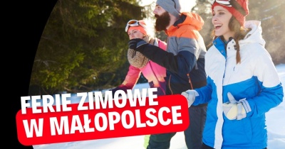 Pomysły na ferie zimowe w Małopolsce
