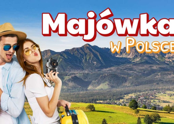 Weekend majowy w Polsce - najlepsze pomysły na majówkę 2025