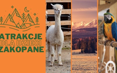 Zakopane dla dzieci - atrakcje dla dzieci w Zakopanem i okolicy