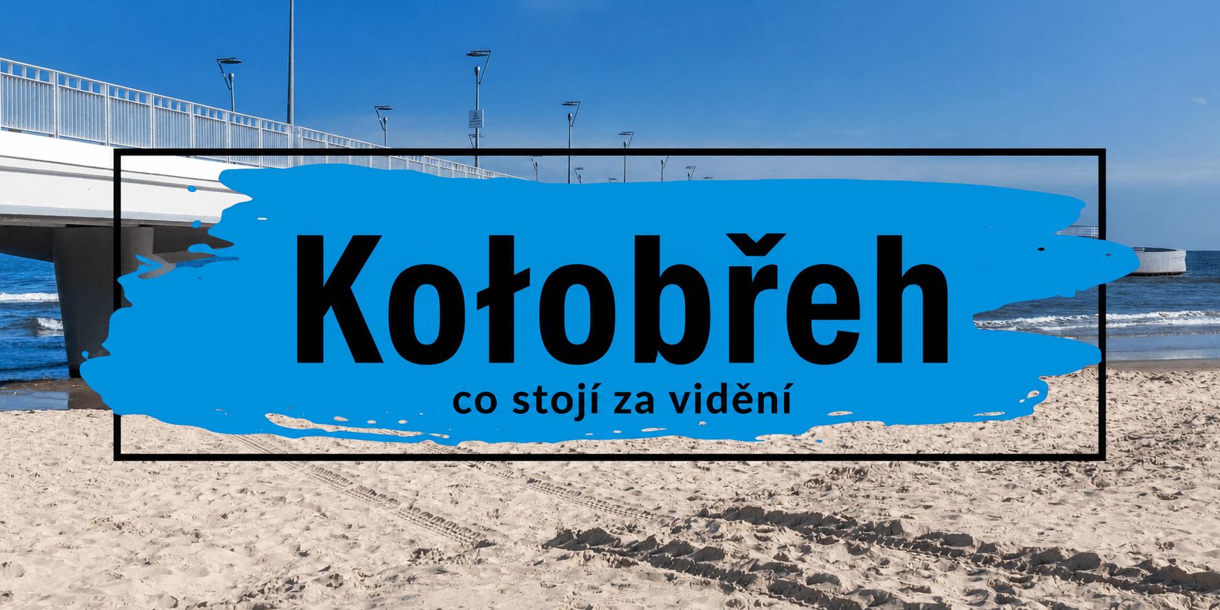 Atrakce Kołobřehu – co stojí za vidění? TOP atrakce