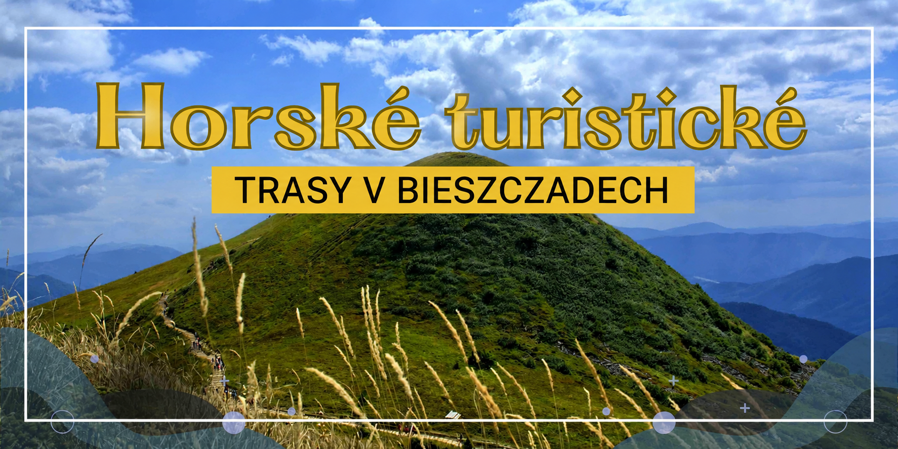 Turistické trasy a horské vrcholy v Bieszczadech