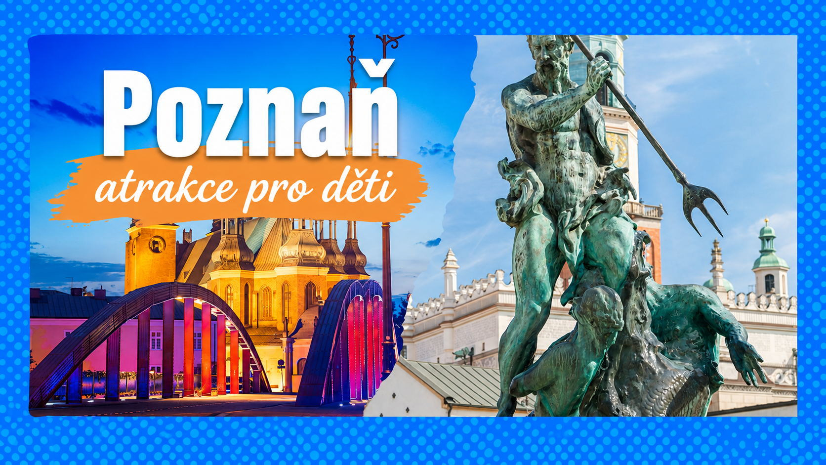 Poznaň - atrakce pro děti
