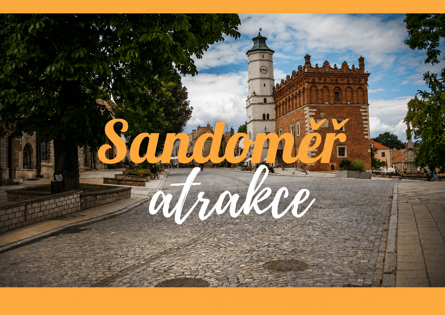 Sandoměř - atrakce a památky, které stojí za vidění