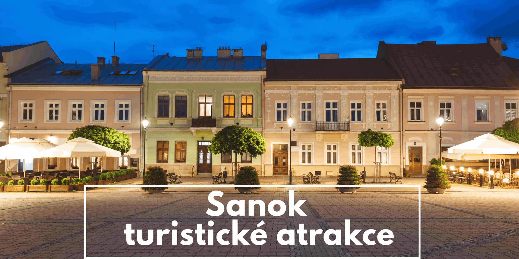 Sanok – turistické atrakce, které stojí za vidění
