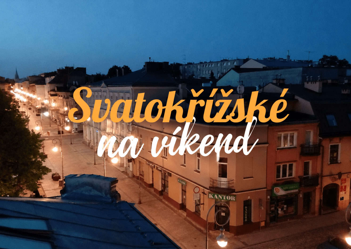 Svatokřížské vojvodství na víkend - co stojí za vidění?
