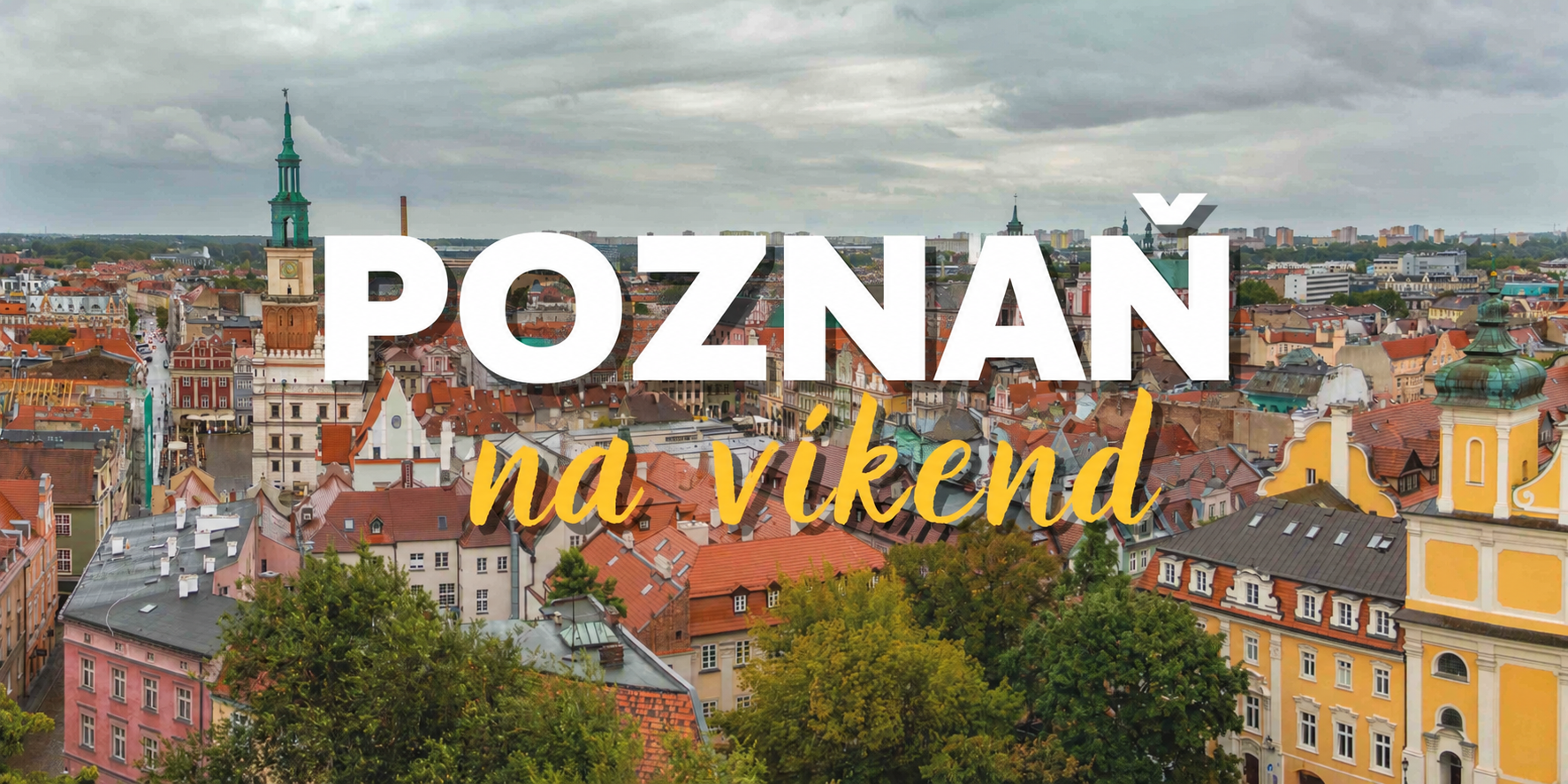 Víkend v Poznani - co dělat? Co navštívit? Doporučené atrakce