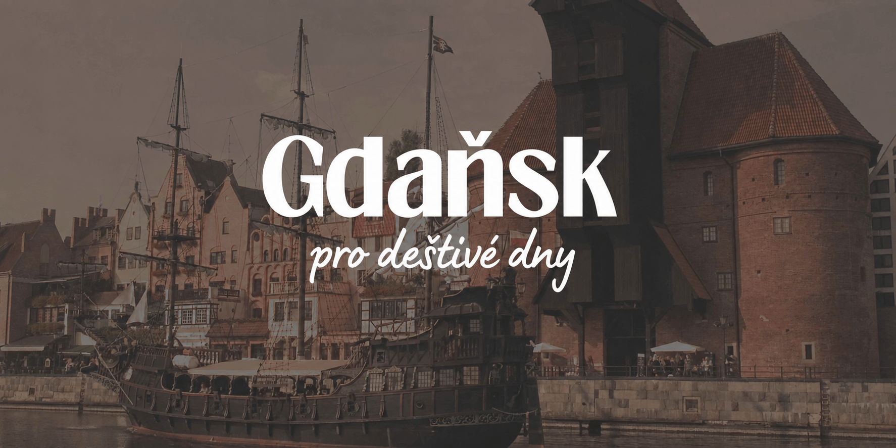 Gdaňsk - město plné atrakcí. Co dělat v Trojměstí za deštivého dne?