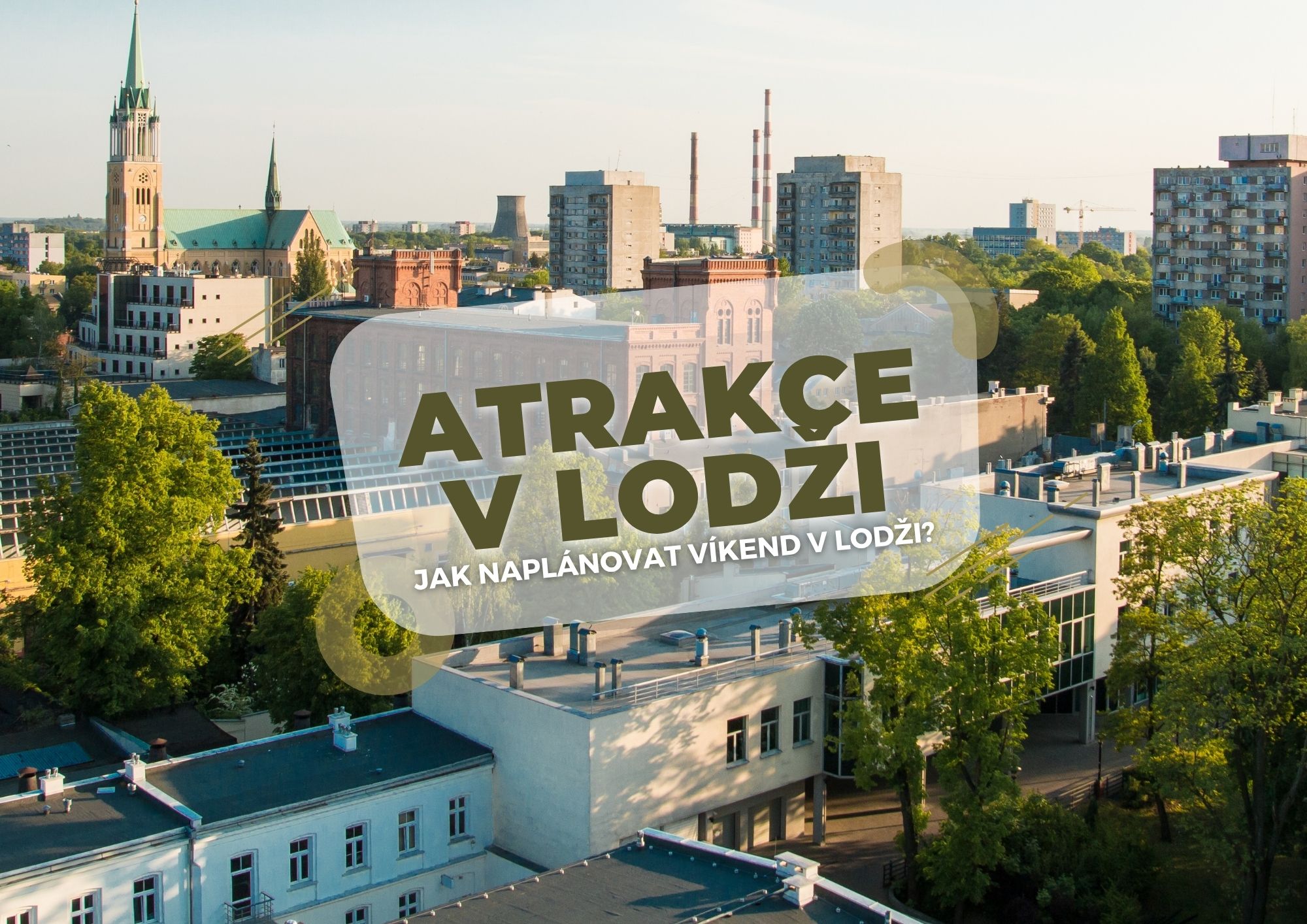 Lodž - jak naplánovat turistický víkend v Lodži?