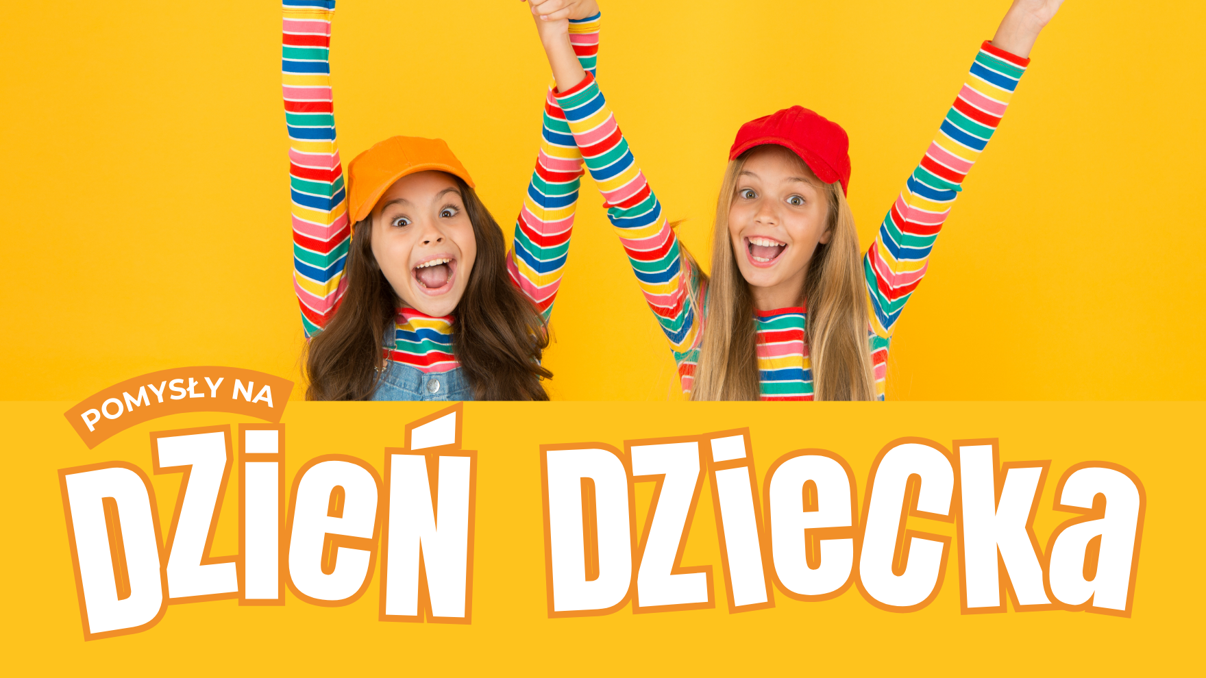 20 pomysłów na Dzień Dziecka w Polsce