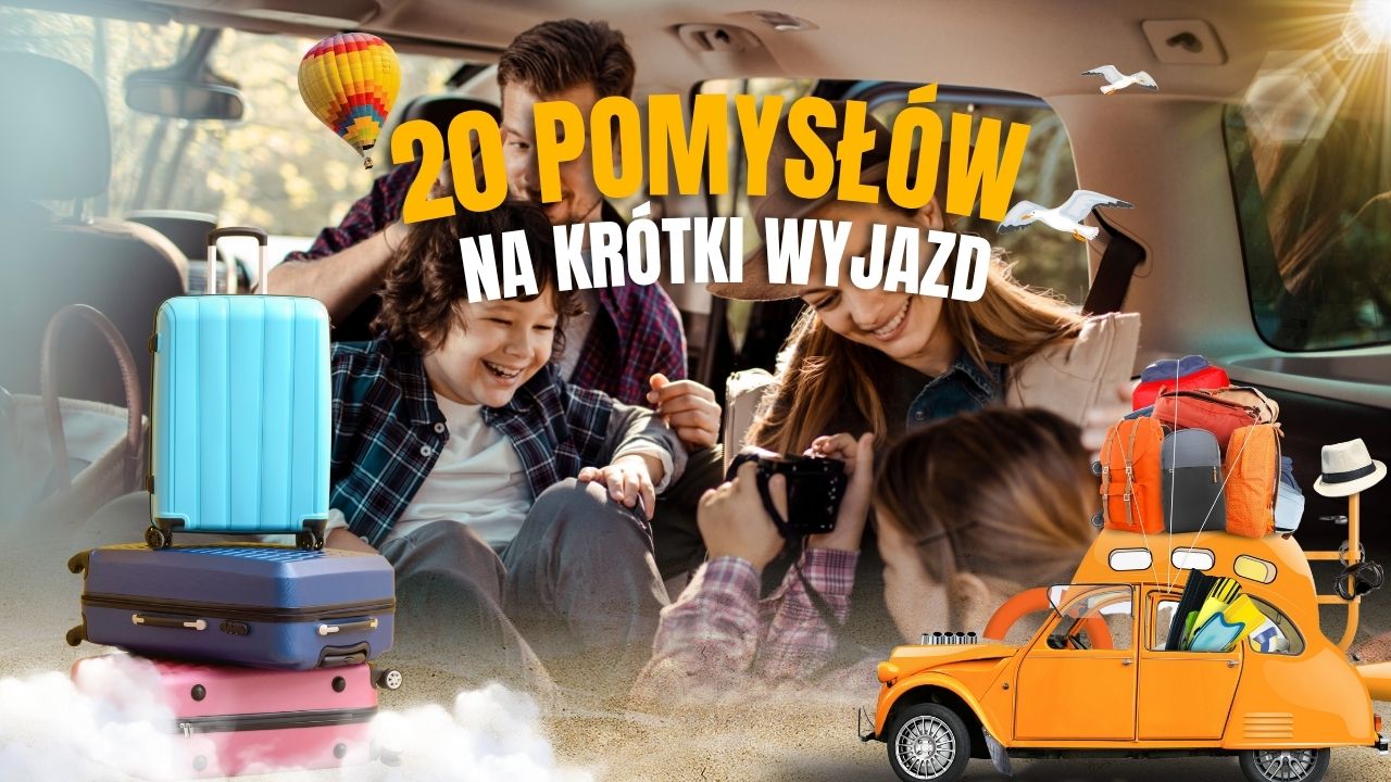 20 pomysłów na krótki wypad