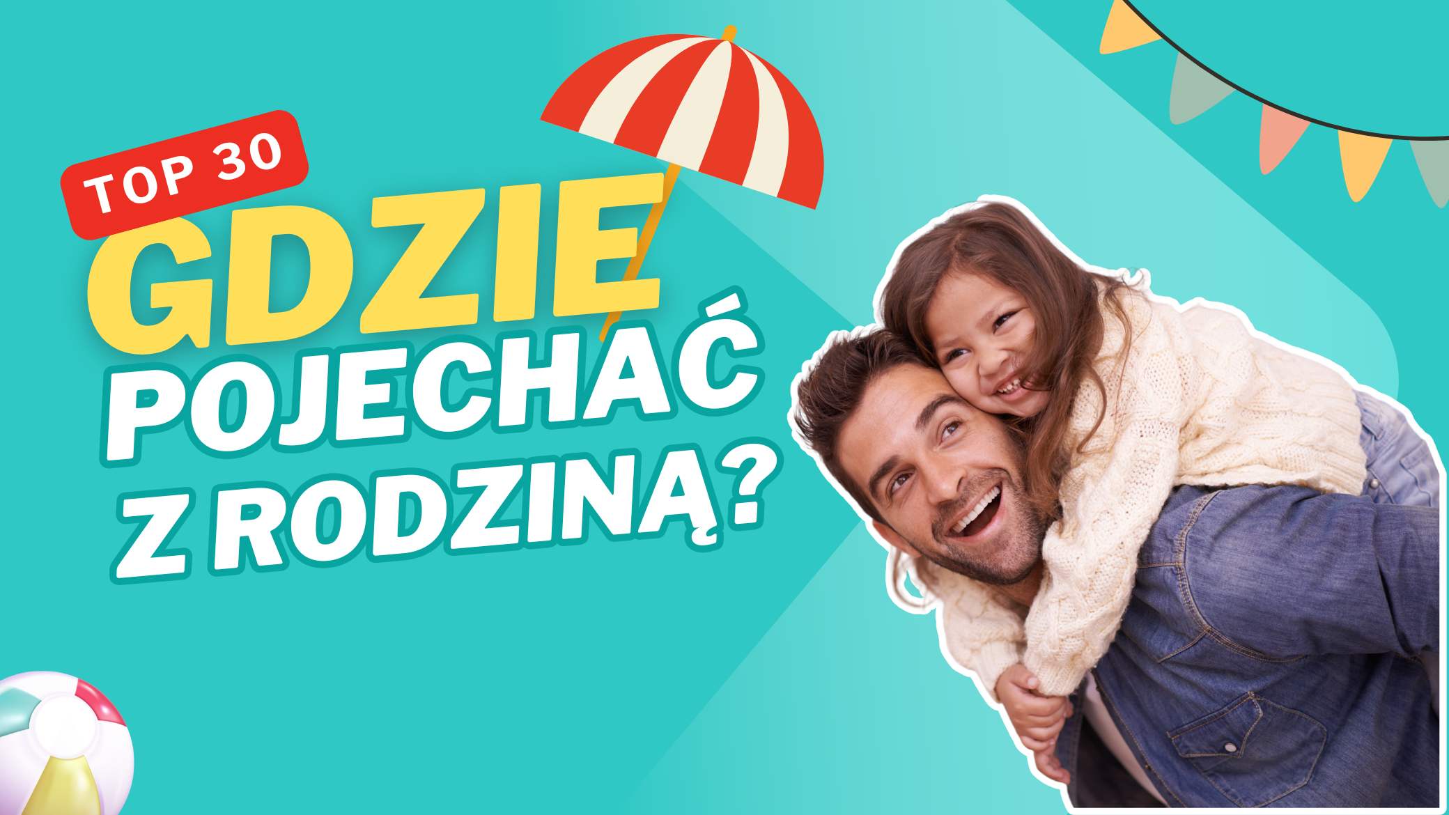 Gdzie pojechać w Polsce z rodziną?