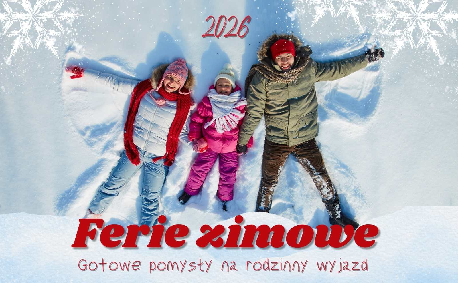 Ferie w Polsce 2026 - gotowe pomysły na rodzinny wyjazd