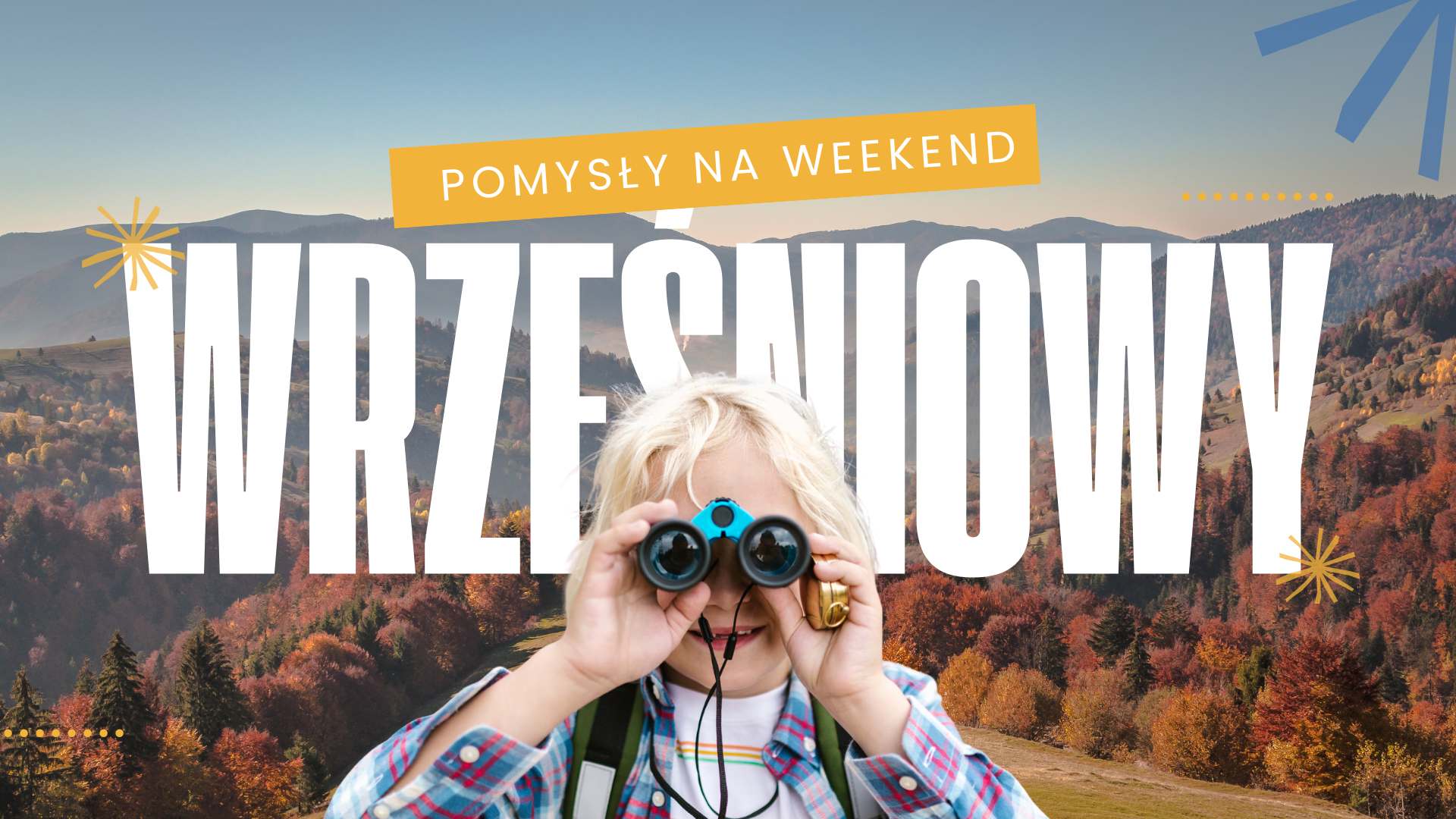 Pomysły na wrześniowy weekend