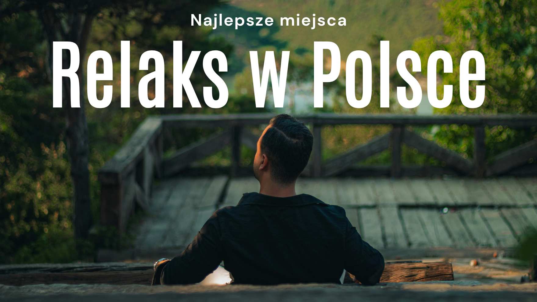 Najlepsze miejsca na relaks w Polsce
