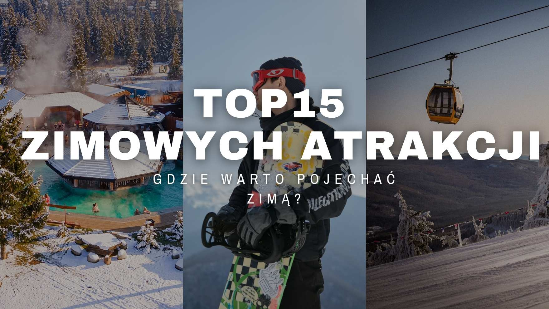 TOP 15 zimowych atrakcji w Polsce