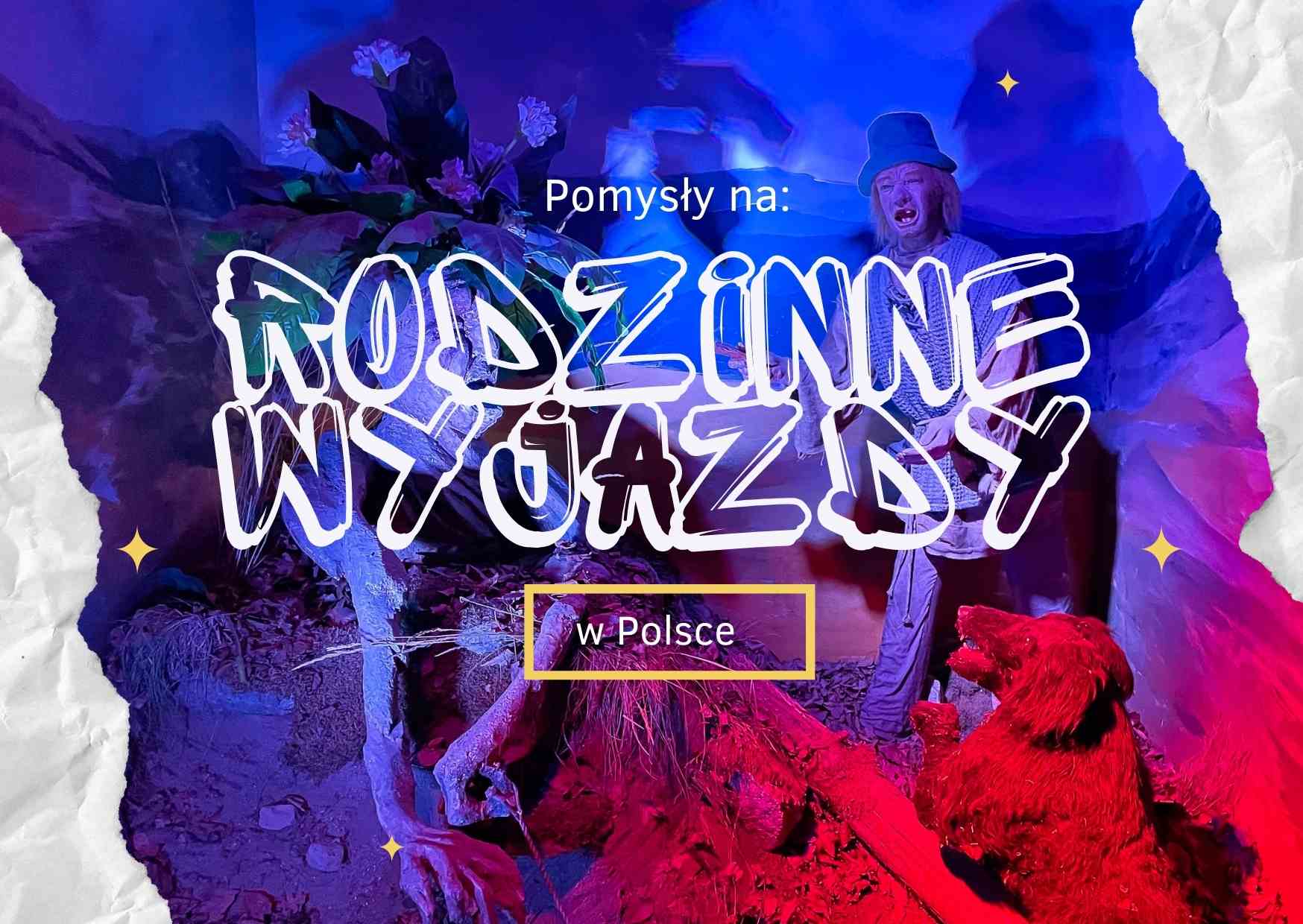 Rodzinne-atrakcje-w-Polsce