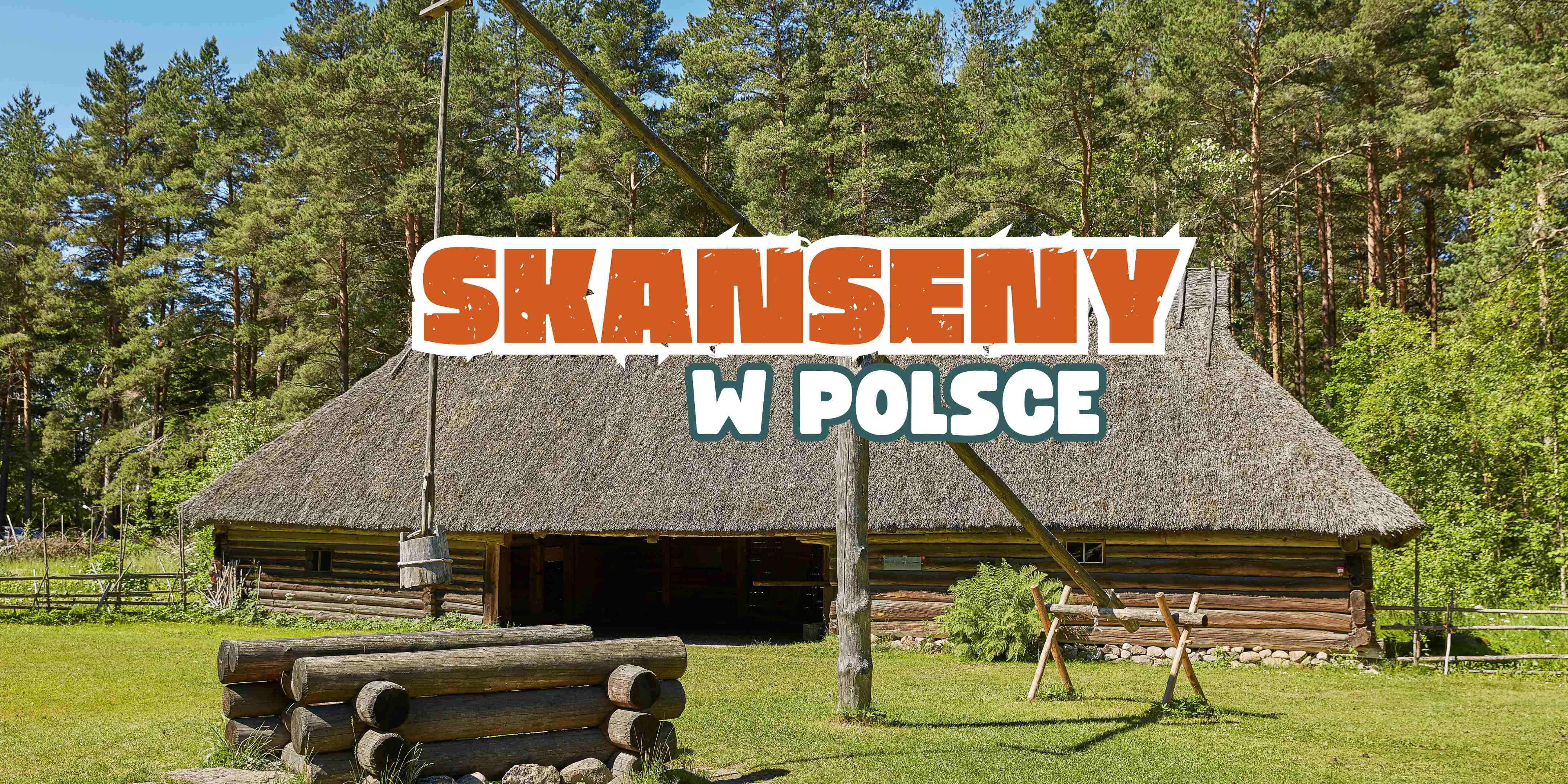 skanseny-w-Polsce