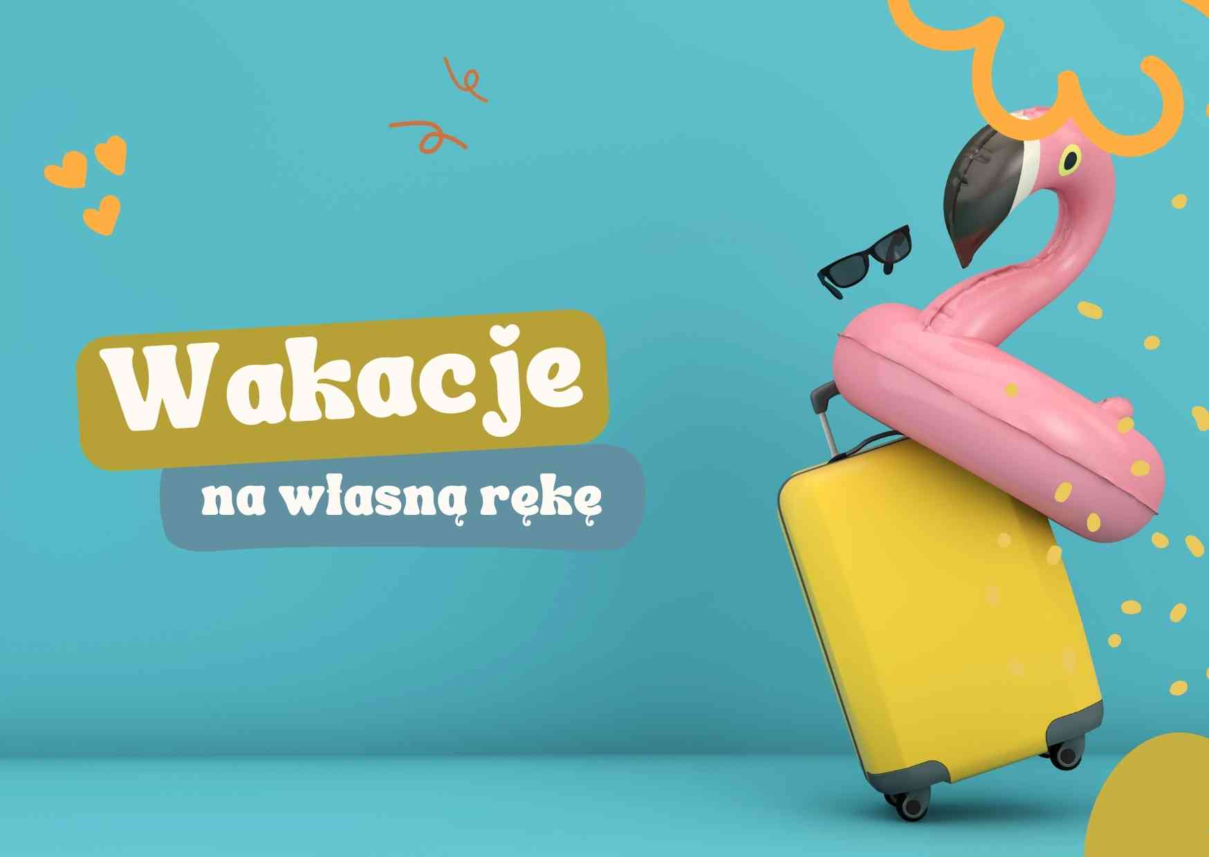 Wakacje-na-wlasna-reke