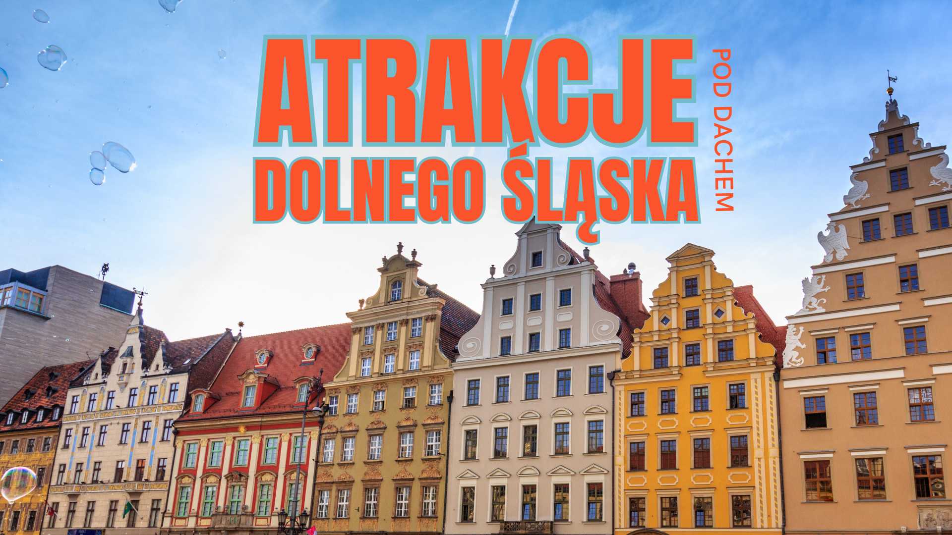 Atrakcje Dolnego Śląska pod dachem