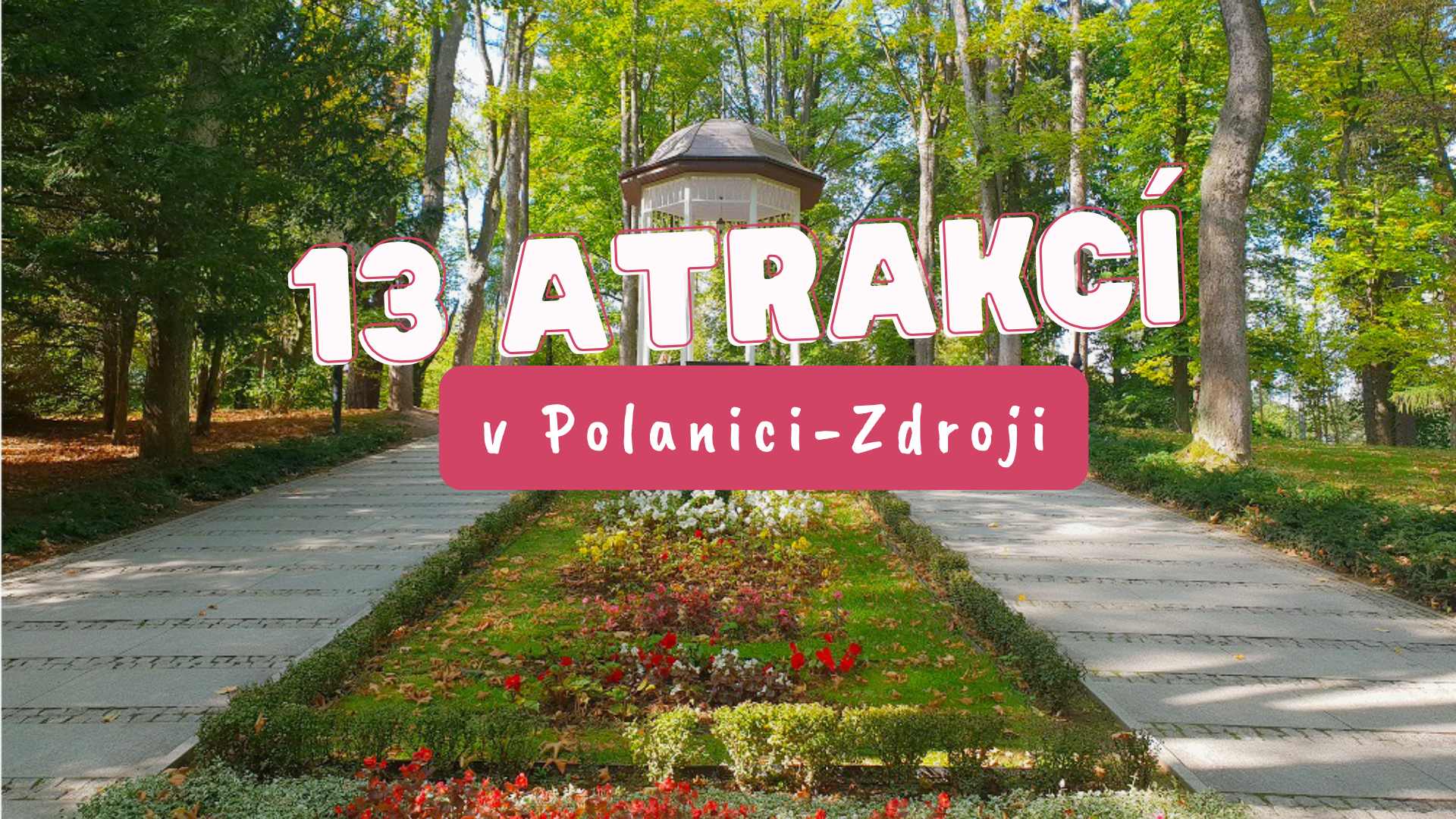 13 atrakcí v Polanici-Zdroji, které nesmíte vynechat