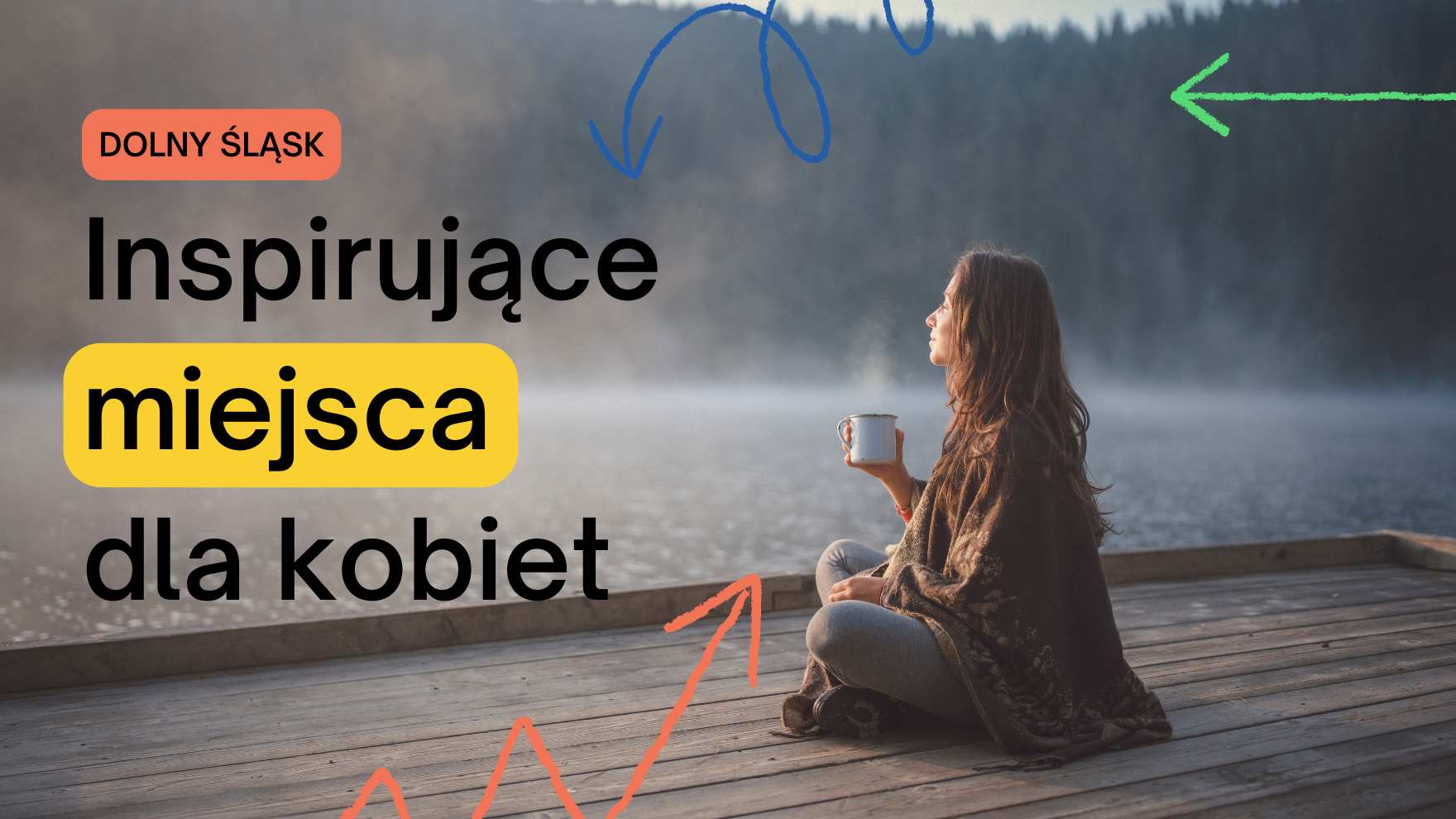 Samotna podróż po Dolnym Śląsku - 10 inspirujących miejsc dla kobiet