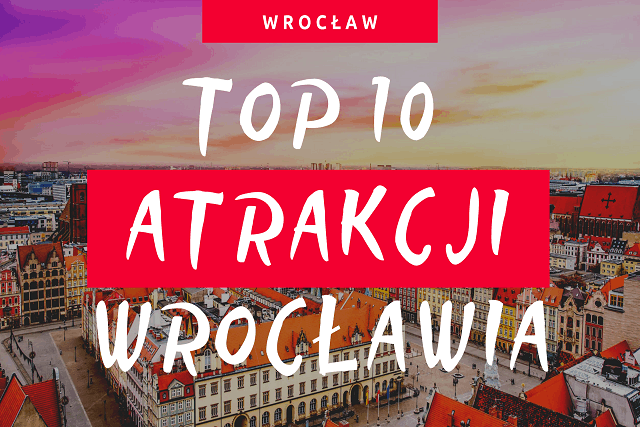 wroclaw-atrakcje-turystyczne,-wroclaw-atrakcje,-dolny-slask-atrakcje,-dolny-slask-atrakcje-dla-dzieci,-TOP-10-atrakcji-wroclawia,-turystyka,-wakacje-w-polsce