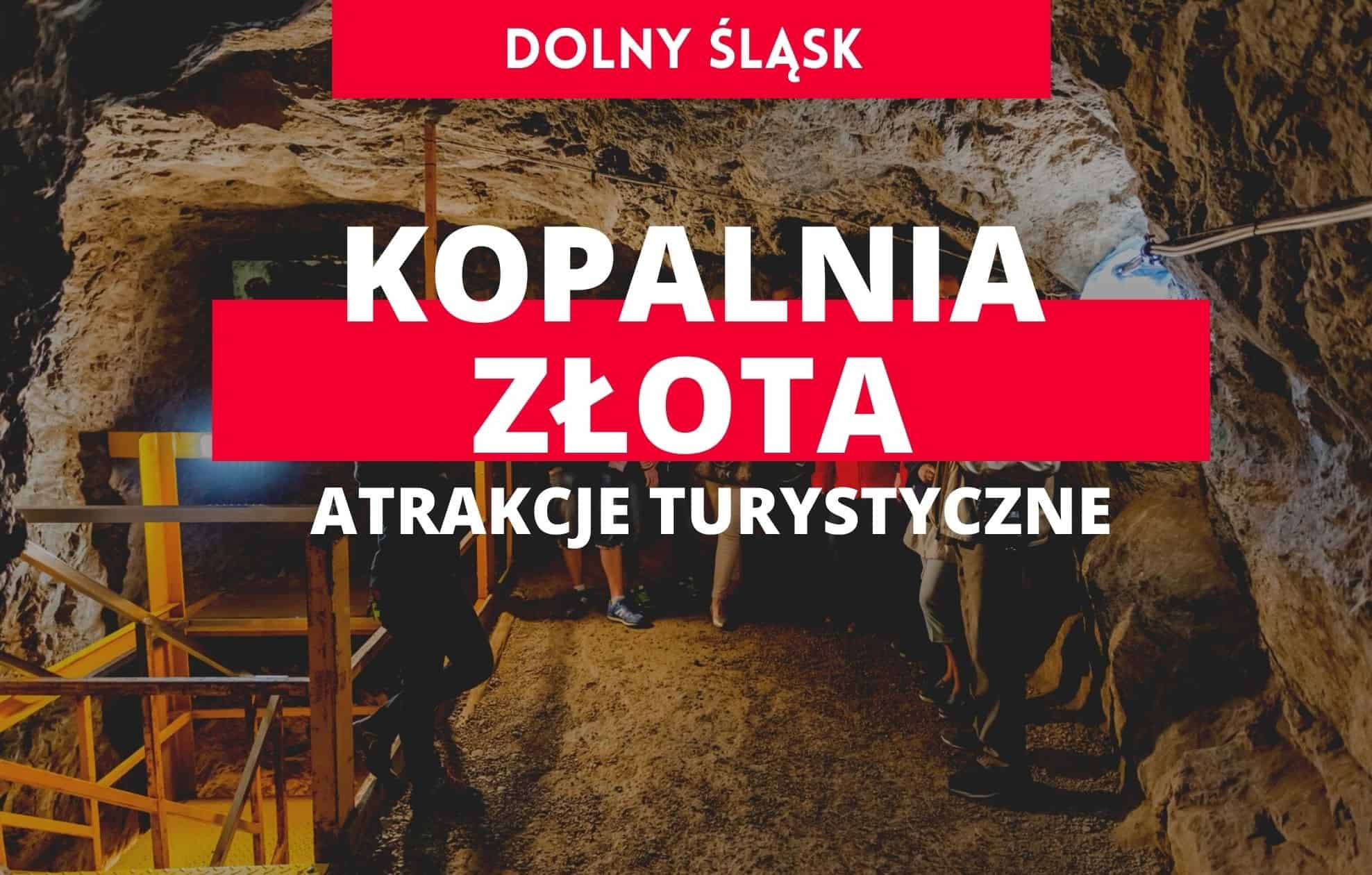dolny śląsk, dolny śląsk atrakcje, atrakcje dolnego śląska, gdzie na weekend, weekend złoty stok, złoty stok, kopalnia złota, kopalnia w złotym stoku, turystyka, wakacje w polsce, atrakcje dla dzieci, ziemia kłodzka, kotlina kłodzka