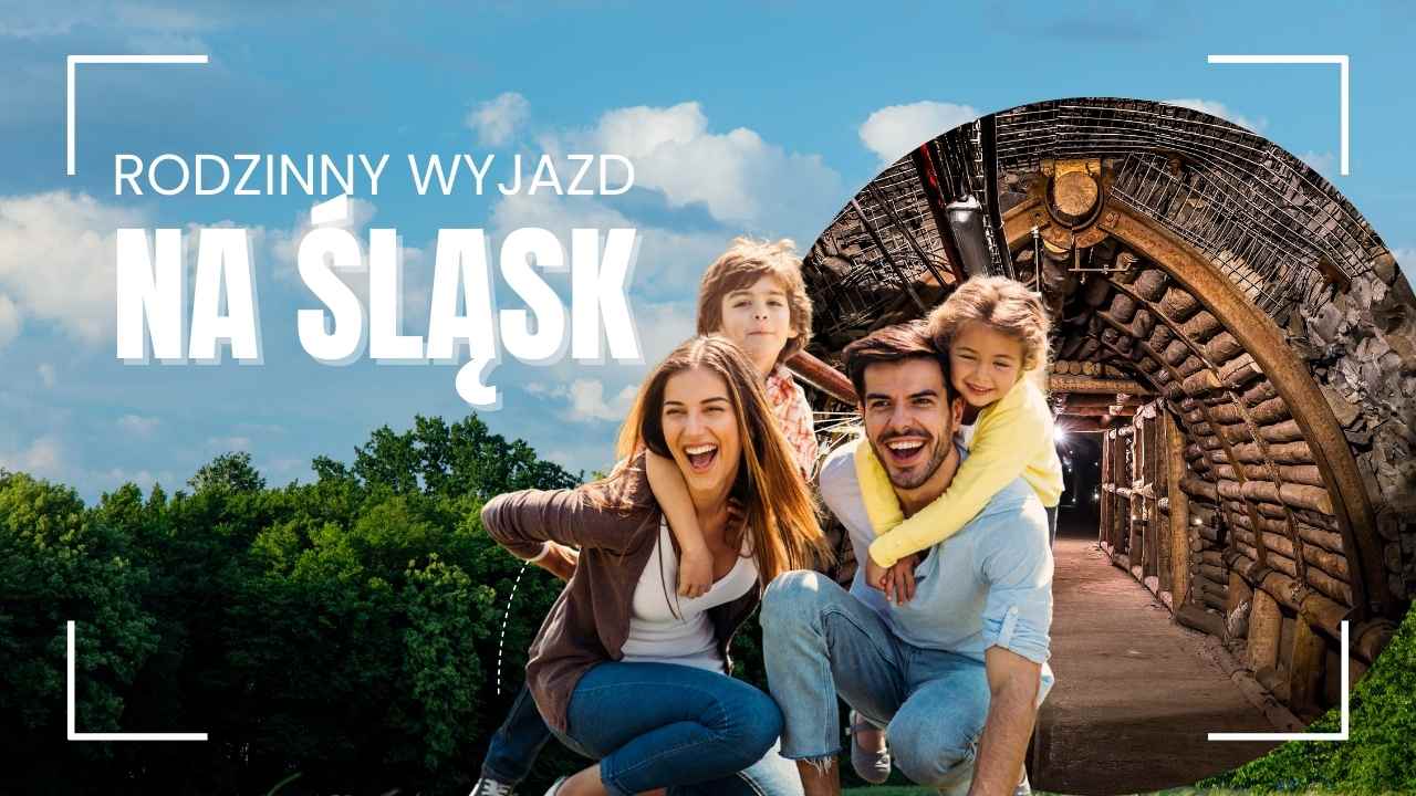 Rodzinny wyjazd na Śląsku 