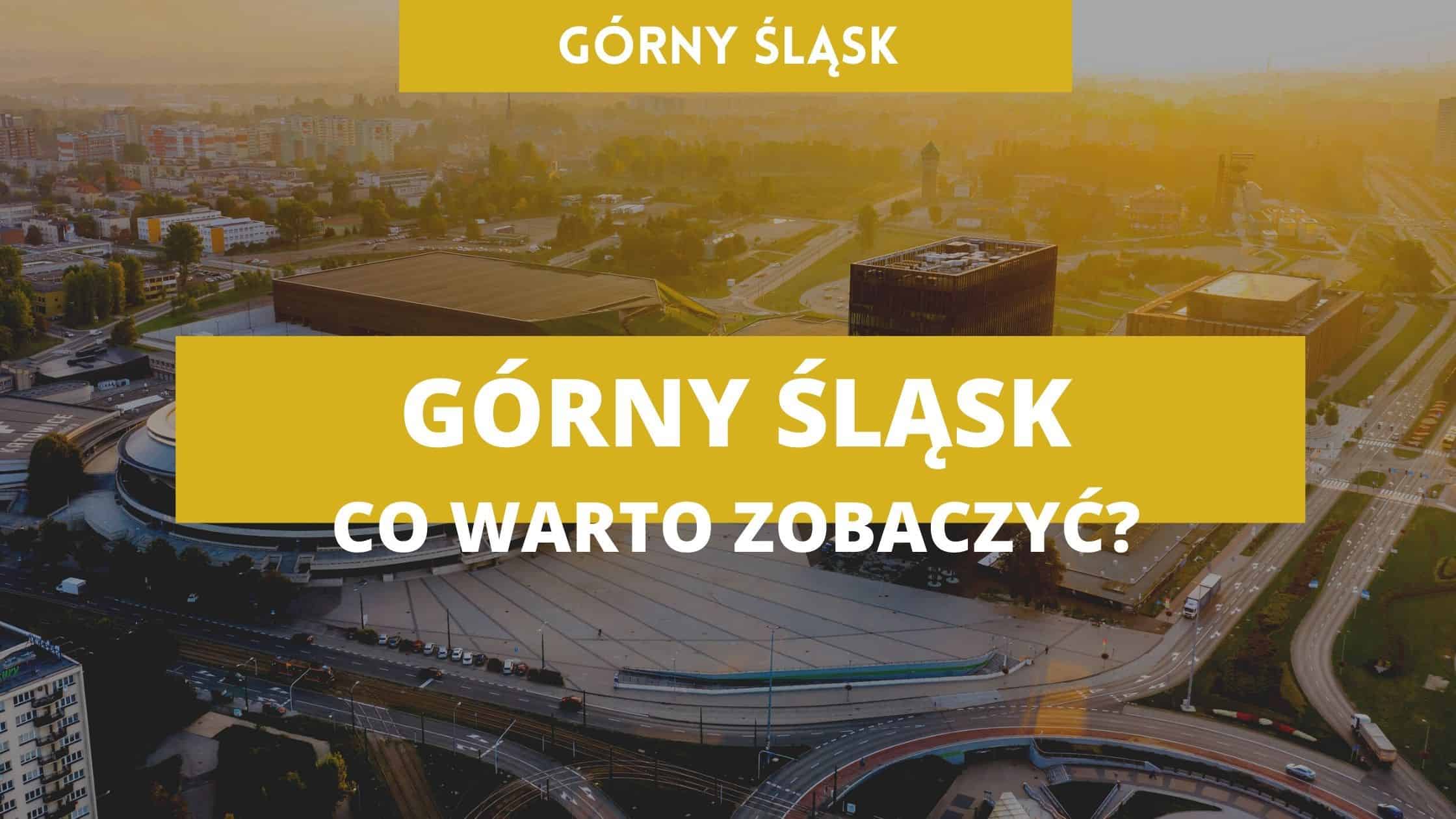 górny śląsk atrakcje, turystyka śląsk, śląsk atrakcje dla dzieci, co warto zobaczyć na śląsku, wakacje w polsce, turystyka w polsce, polskie miasta, katowice atrakcje, chorzów atrakcje, zabrze atrakcje turystyczne, gliwice atrakcje, wisła atrakcje turystyczne, góry śląsk