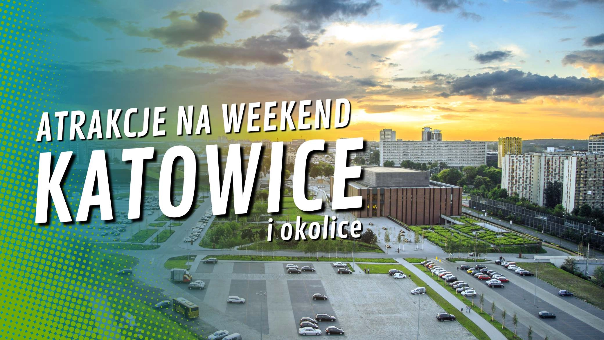 Katowice-i-okolice-–-co-zobaczyc-w-weekend
