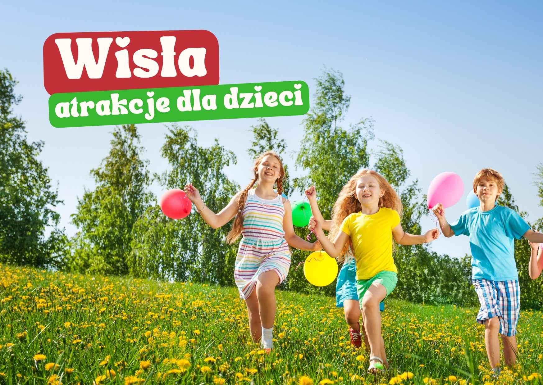 Wisła - atrakcje dla dzieci 