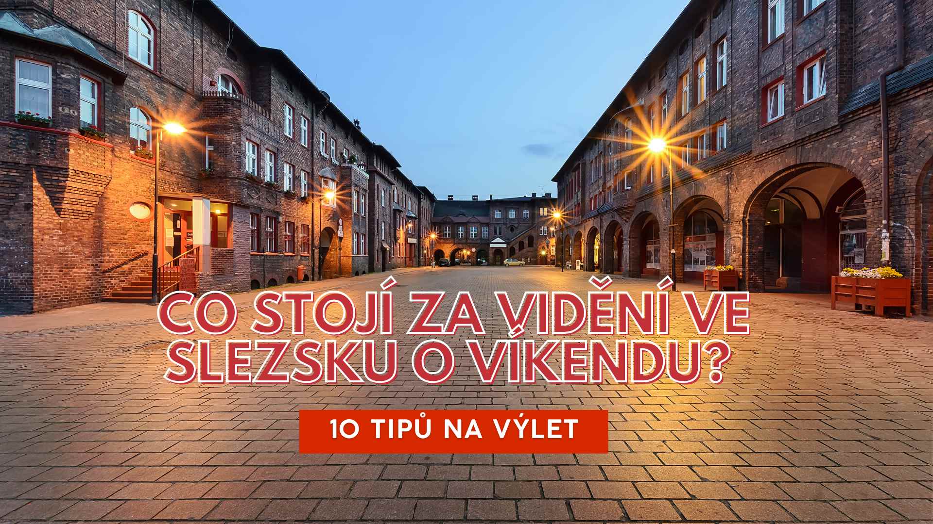 Co stojí za vidění ve Slezsku o víkendu? 10 tipů na výlet