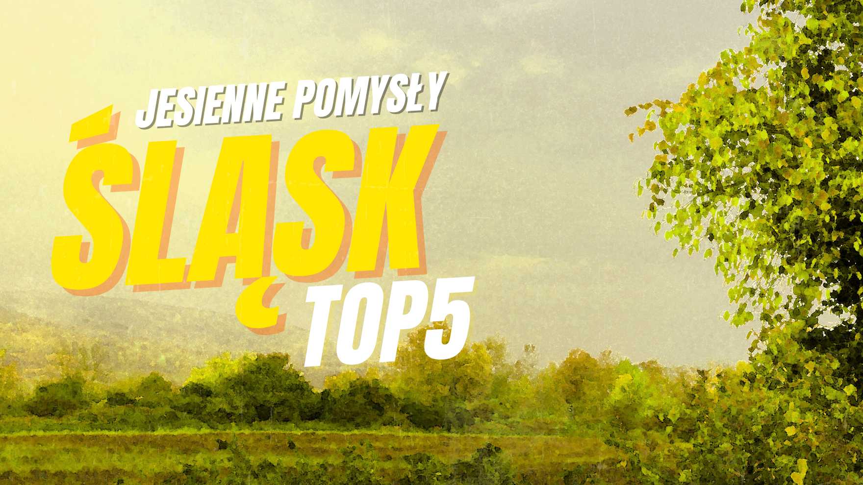 Śląsk pełen pomysłów - TOP 5 atrakcji, które musisz odwiedzić tej jesieni