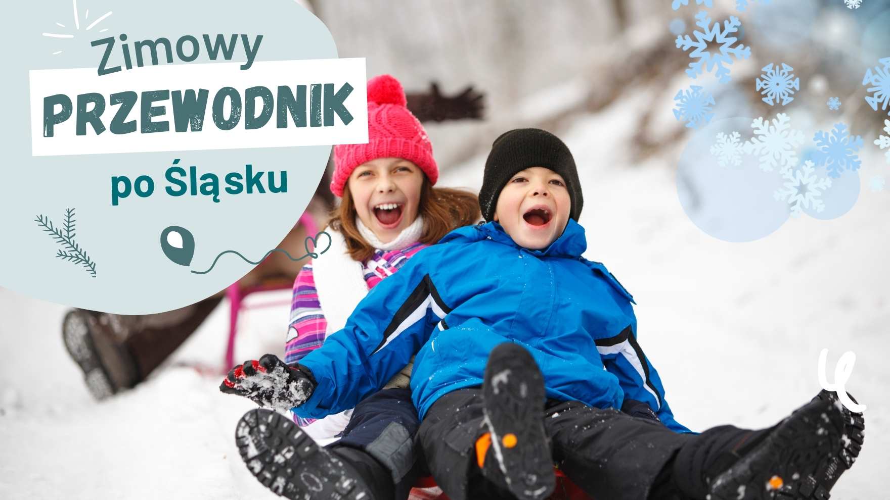 Rodzinny przewodnik po zimowym Śląsku