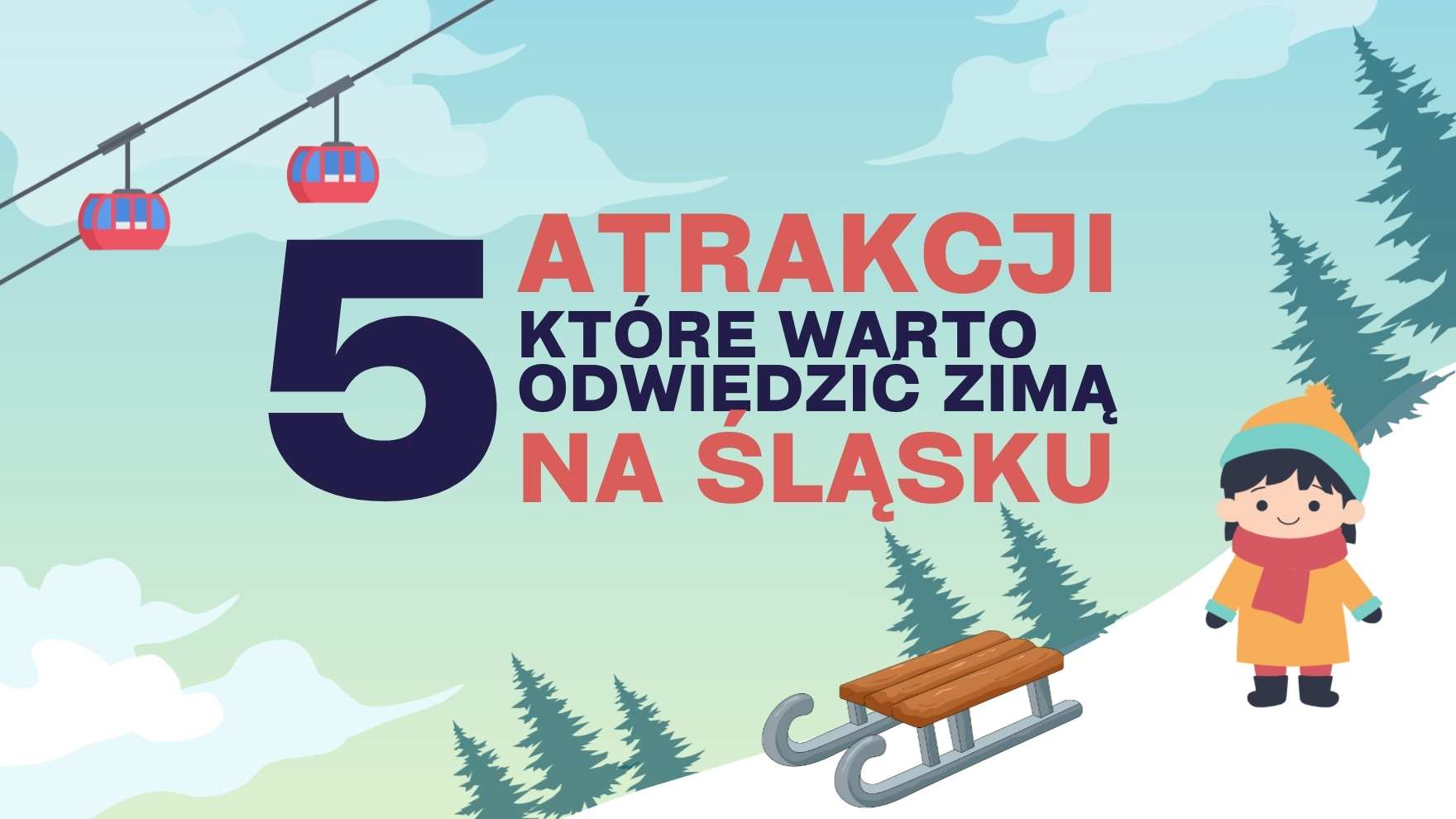 Śląskie - 5 miejsc i atrakcji, które warto odwiedzić zimą