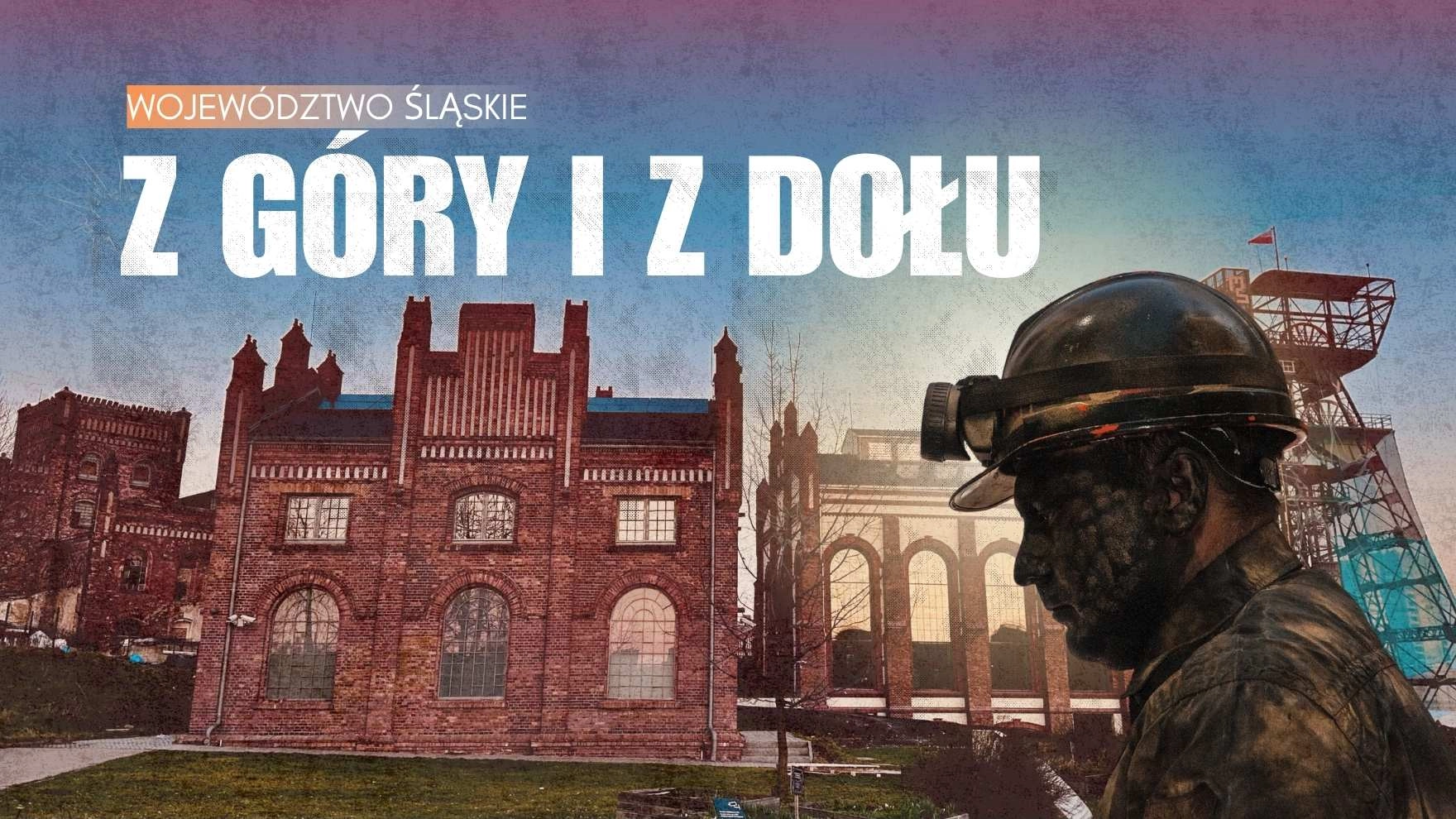 Śląskie z góry i z dołu - kolejki, punkty widokowe i podziemne korytarze