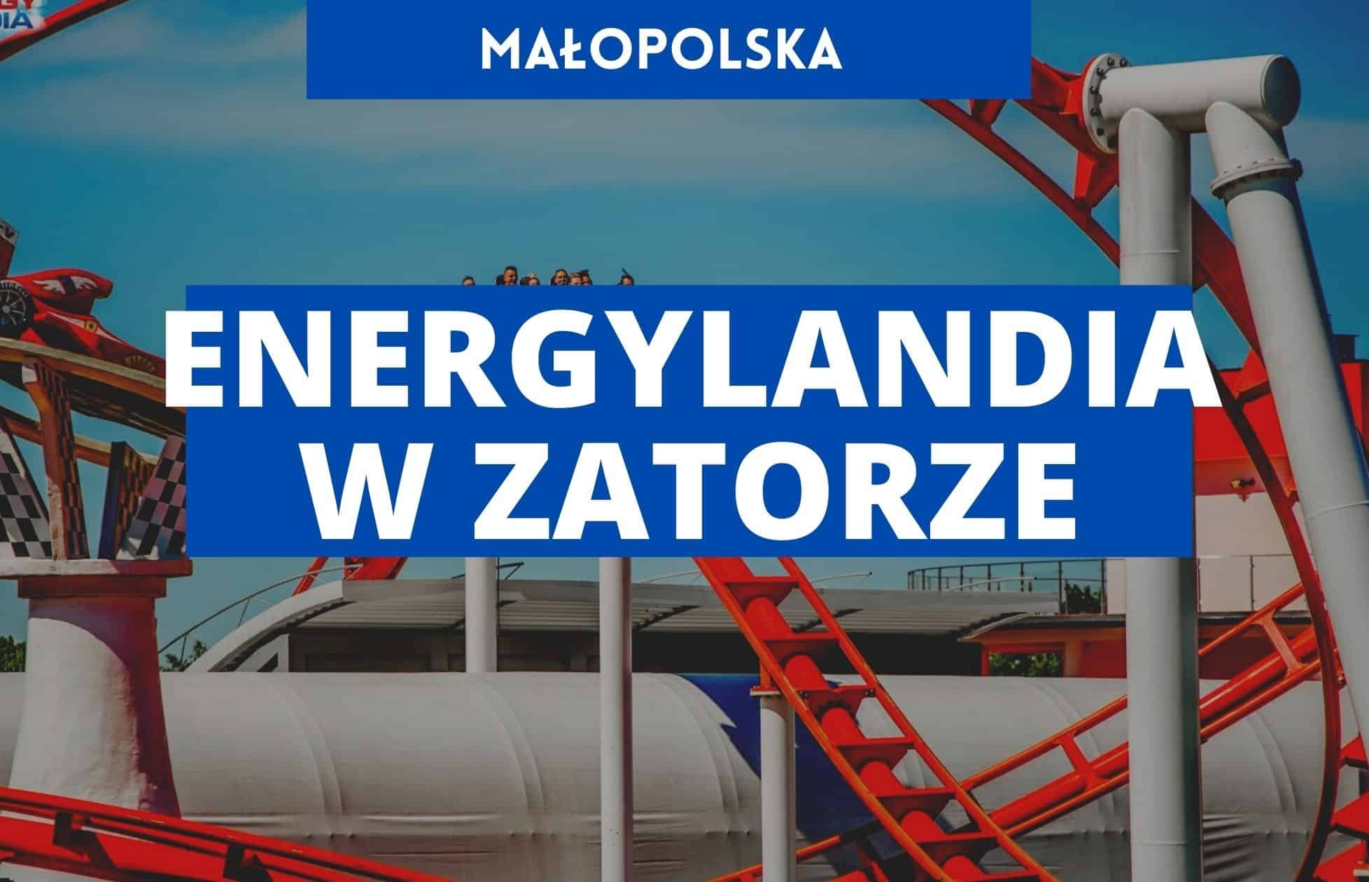 Energylandia w Zatorze