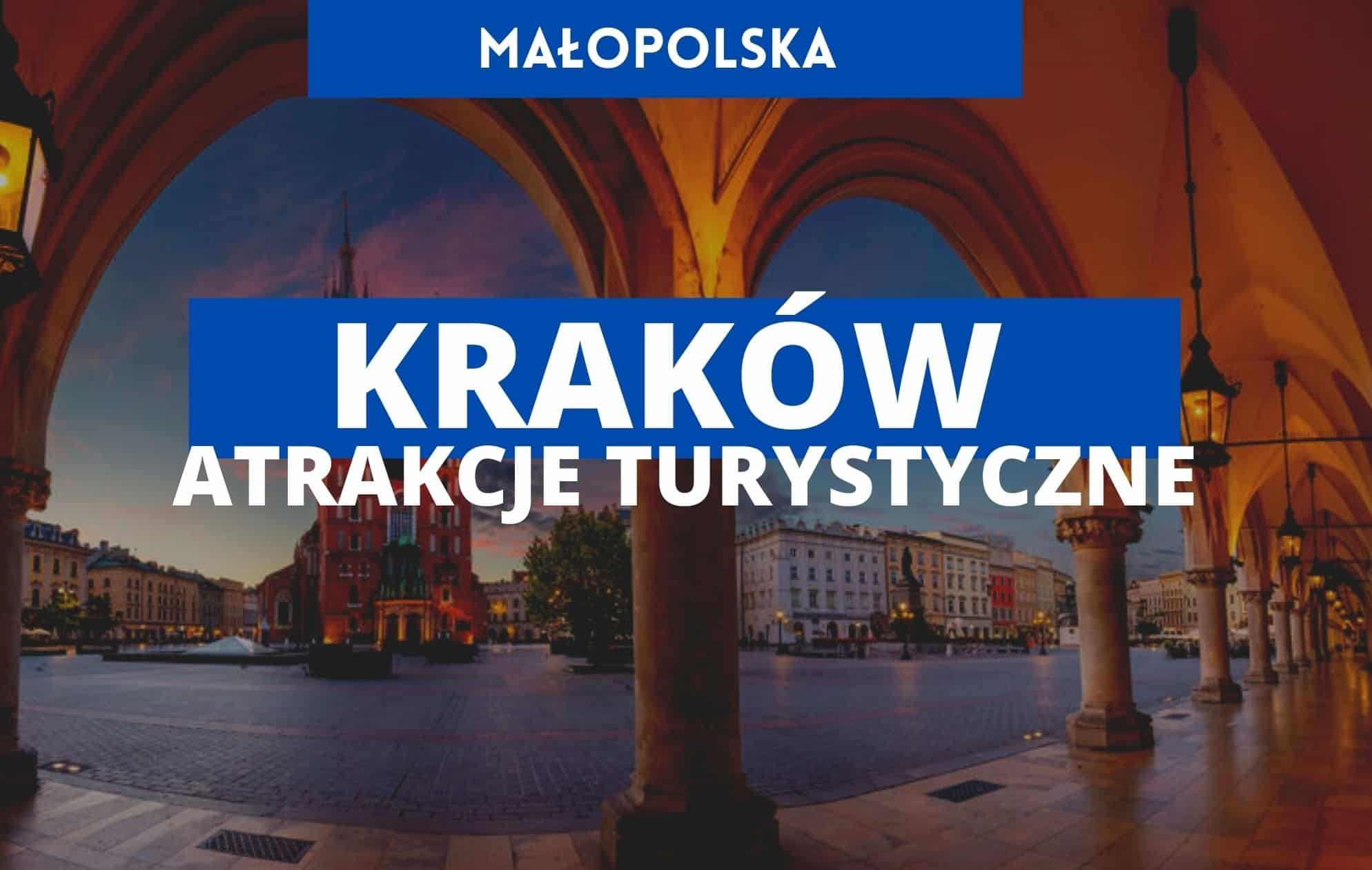 Kraków atrakcje turystyczne