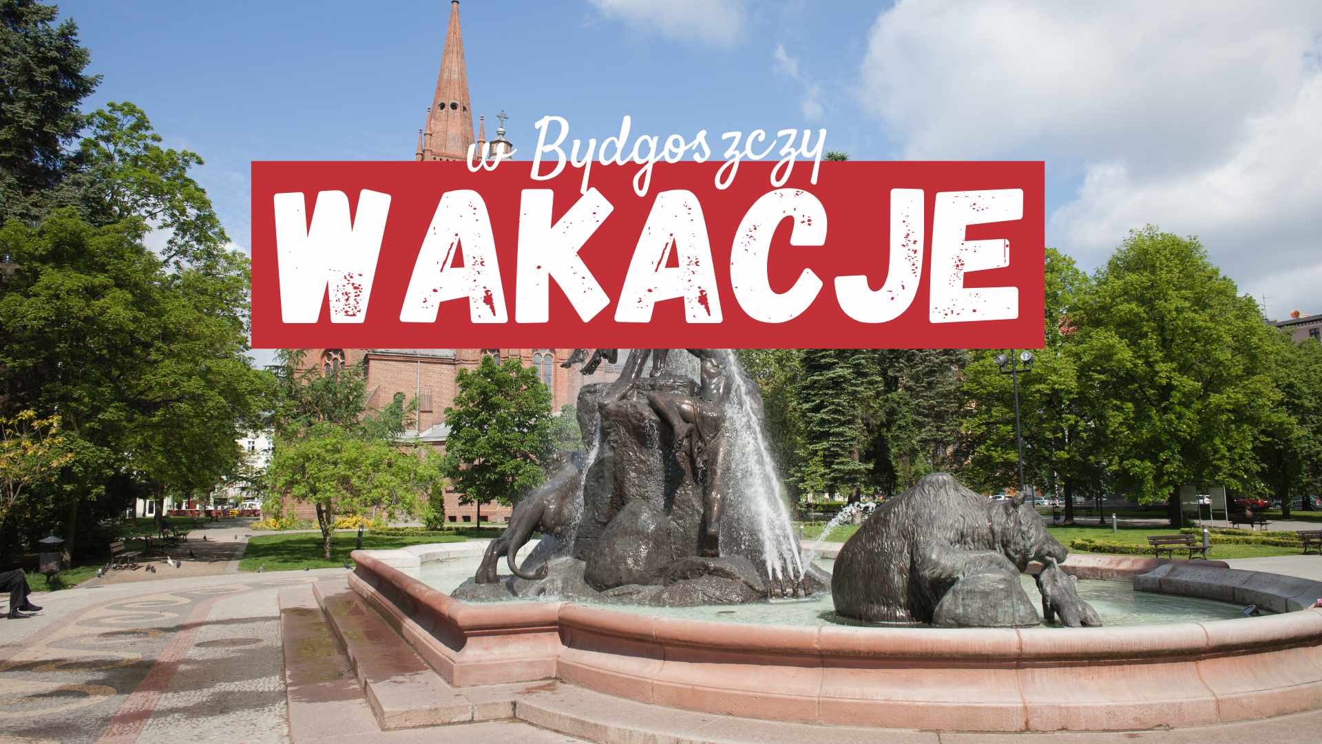 Wakacje w Bydgoszczy