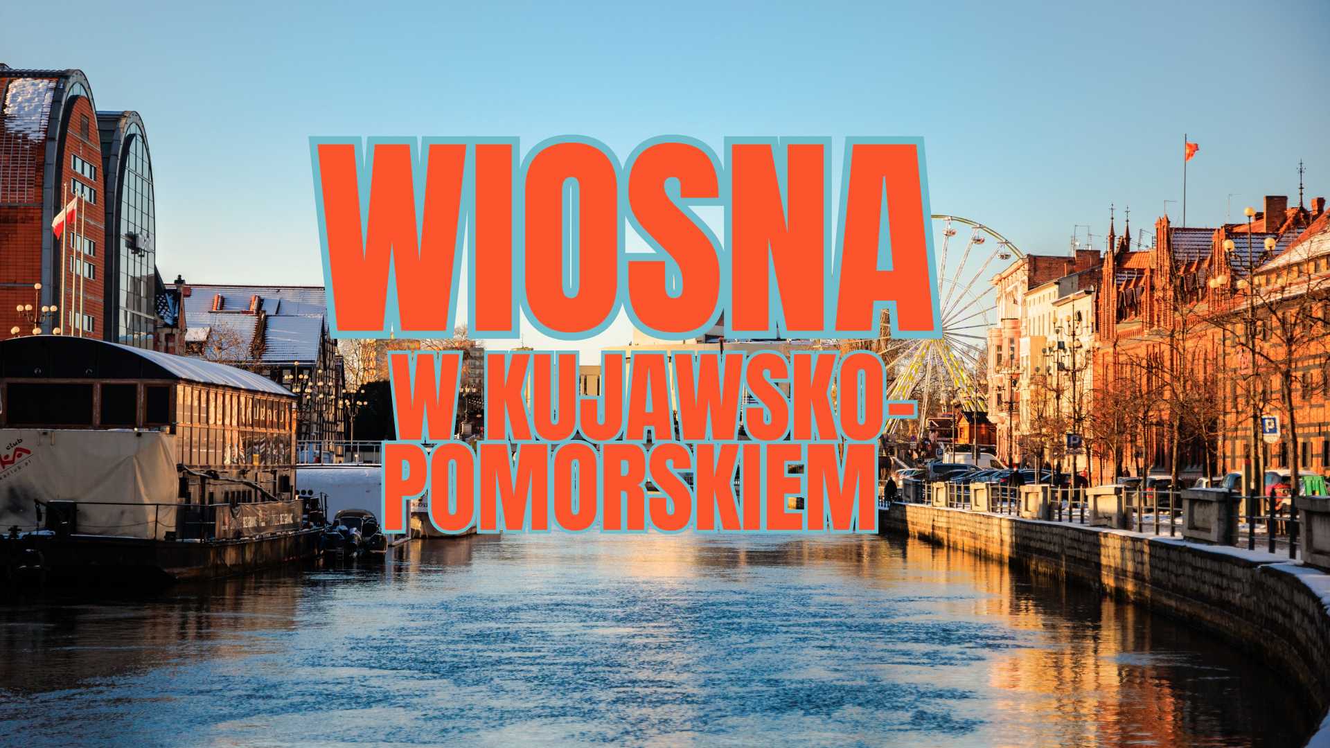 Wiosna w Kujawsko-Pomorskiem 