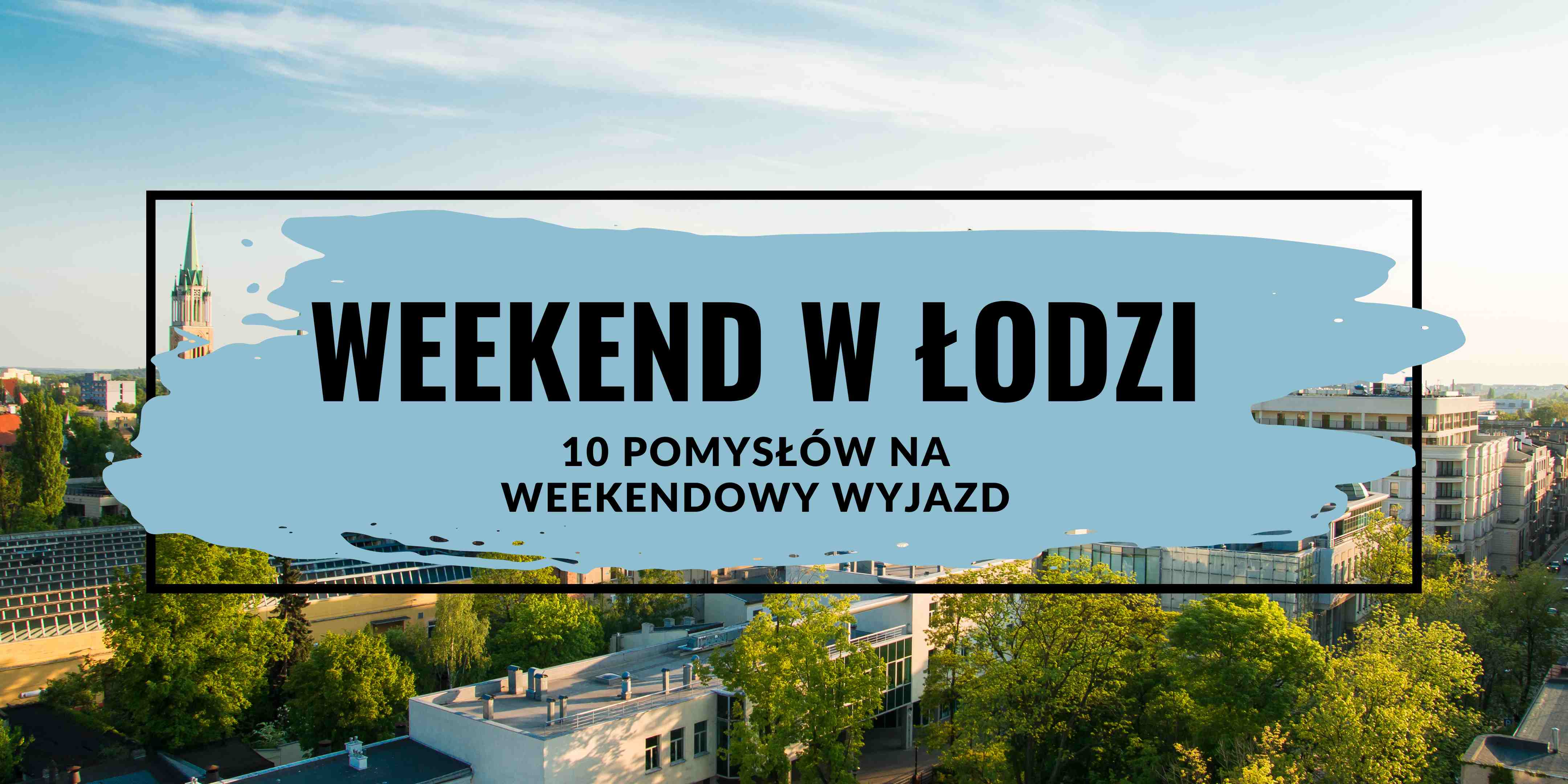 Weekend-w-Lodzi